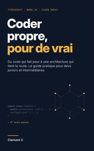 Cover of the book « Coder propre, pour de vrai » (Clean code, for real): from scary code to an architecture that holds up.